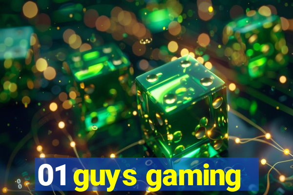 01 guys gaming